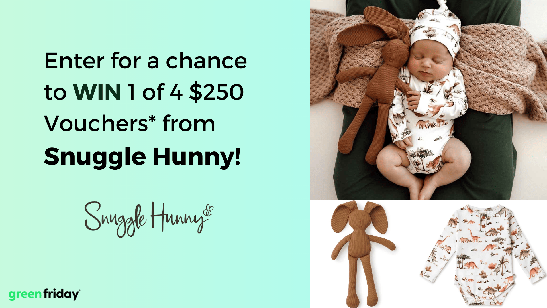 Enter for a chance to WIN 1 of 4 x $250 Snuggle Hunny Vouchers* (TBC)